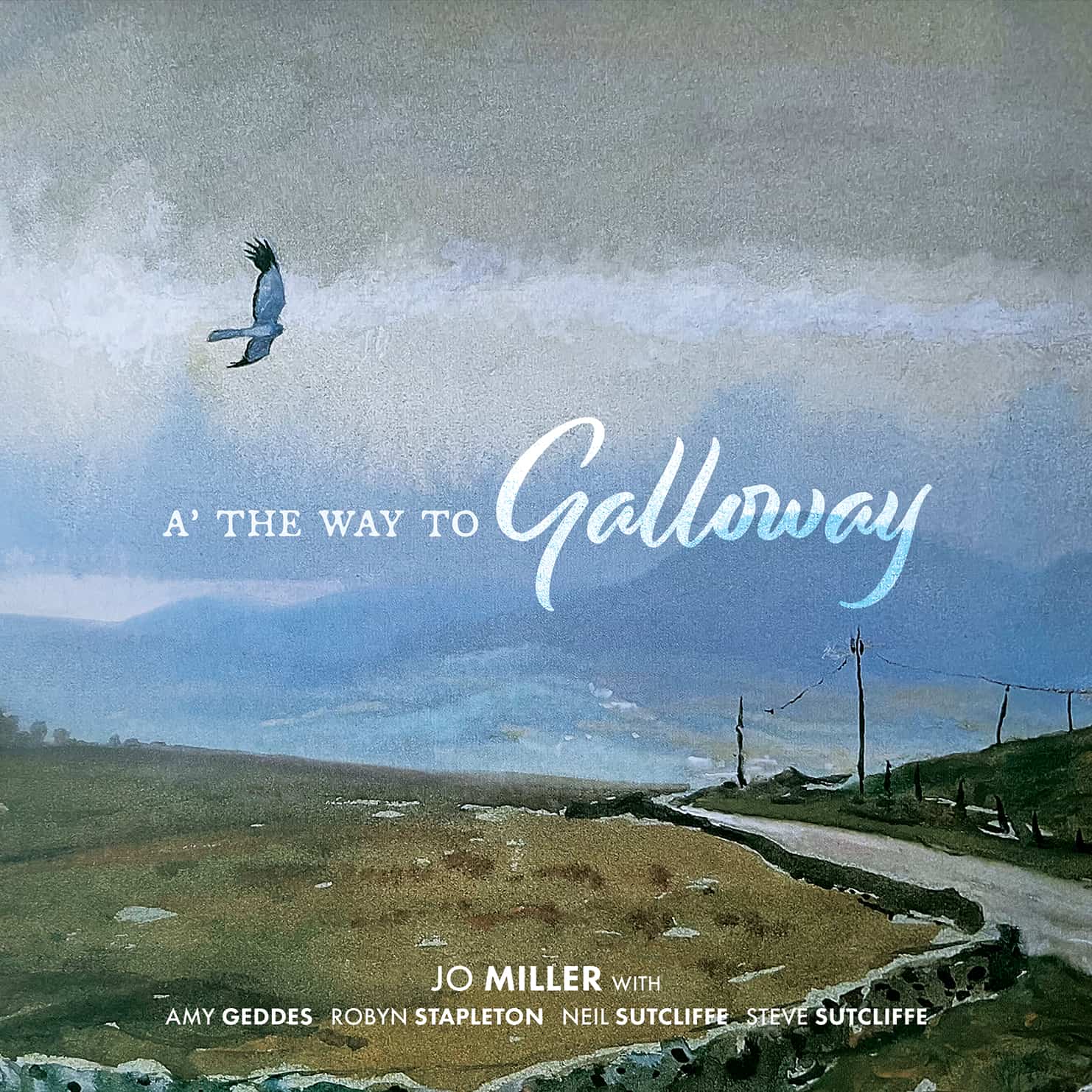 A’ the way to Galloway | Jo Miller
